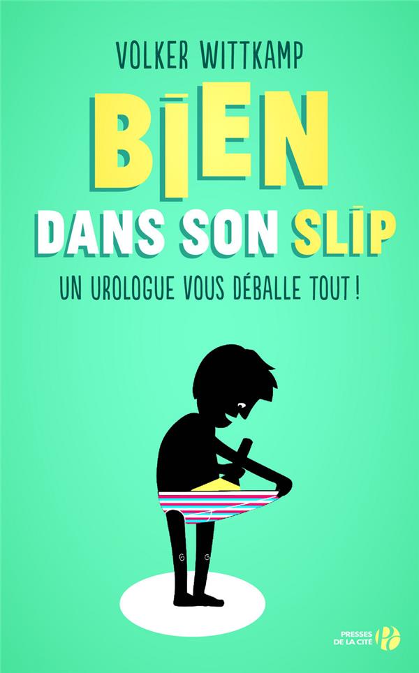 Wittkamp Volker - BIEN DANS SON SLIP Wittkamp Volker - BIEN DANS SON SLIP